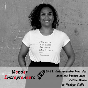 EP 2 WONDER ENTREPRENEUR CELINE BOURA SORTIR DES SENTIERS BATTUS